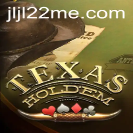 Texas Hold'em: The Thrill of the Game and the Rise of JLJL22.me